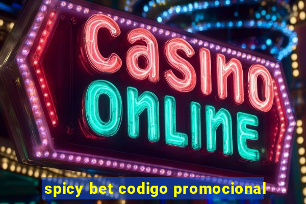 spicy bet codigo promocional